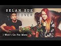 Selah Sue - I Won't Go For More | cover | SK