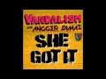 Vandalism & Angger Dimas - She Got It