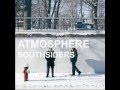 Atmosphere - Let Me Know That You Know What You Want Now