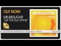 Milk & Sugar - Let The Sun Shine 2012 (Tocadisco Remix)