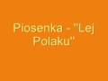 Piosenka - ''Lej Polaku''