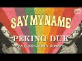 Peking Duk - Say My Name (feat. Benjamin Joseph)