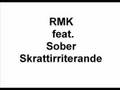 RMK feat Sober - Skrattirriterande