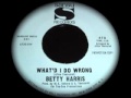 Betty Harris - What'd I Do Wrong