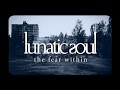 Lunatic Soul - The Fear Within (from Walking on a Flashlight Beam)