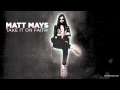Matt Mays - Take It On Faith