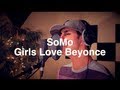 Drake - Girls Love Beyonce (Rendition) by SoMo