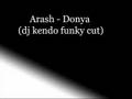 Arash - Donya (dj kendo funky cut pt1)