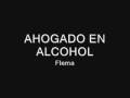 Flema - Ahogado en Alcohol
