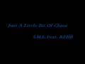 Just A Little Bit Of Chaos - S.M.S. Feat. REHB