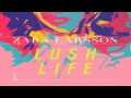 Zara Larsson - Lush Life - Samejam Remix