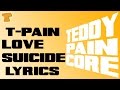 T-Pain feat Severe Ruff - Love Suicide Lyrics