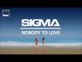 Sigma - Nobody To Love (Third Party Remix)