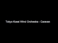 Tokyo Kosei Wind Orchestra - Caravan