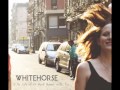 Whitehorse -  Out Like A Lion