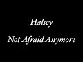 Halsey - Not Afraid Anymore Lyrics (Fifty Shades Darker)