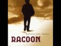 Racoon - Nothing Between Us