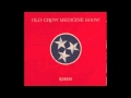 Old Crow Medicine Show - Mean Enough World