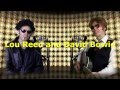 Lou Reed and David Bowie - Satellite Of Love