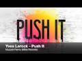 Yves Larock - Push It (Muzzaik Remix)