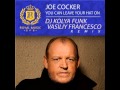 Joe Cocker - You Can Leave Your Hat On (DJ Kolya Funk & Vasily Francesco Remix)