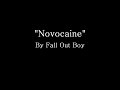 Novocaine - Fall Out Boy (Lyrics)