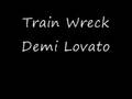Demi Lovato - Trainwreck ALBUM VERSION HQ