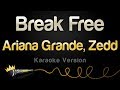 Ariana Grande and Zedd - Break Free (Karaoke Version)