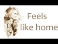 Feels like home -  Edwina Hayes (lyrics)