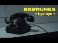 BB BRUNES - Bye Bye [Clip Officiel]