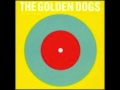 The Golden Dogs - Saints At The Gates