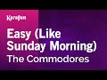 Karaoke Easy (Like Sunday Morning) - The Commodores *