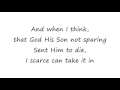 How Great Thou Art - 16x9 lyrics -  Paul Baloche, Stuart Wesley, Keene Hine, Eugene Thomas