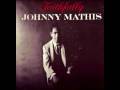 Johnny Mathis - Faithfully