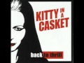 Kitty in a casket - Back to thrill