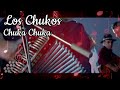 Los Chukos - Chuka Chuka - Video Oficial By RGA Digital