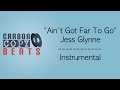 Ain't Go Far To Go - Instrumental / Karaoke (In The Style Of Jess Glynne)
