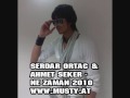 Serdar Ortac & Ahmet Seker - Ne Zaman 2010 (REMIX DJ MUSTY).wmv