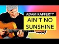 Adam Rafferty - Ain't No Sunshine - Solo Guitar