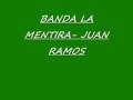BANDA LA MENTIRA - JUAN RAMOS