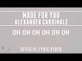 Alexander Cardinale - Made for You (Lyric Video)