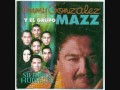 Jimmy Gonzalez y Grupo Mazz - Ahora que hago sin ti