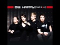 DIE HAPPY - Good things