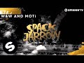 W&W and MOTi - Spack Jarrow (OUT NOW)