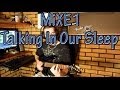 MiXE1 - Talking In Our Sleep (Guitar Cover)