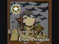 Les Claypool's Frog Brigade - Hendershot