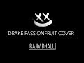 drake - passionfruit + LYRICS (rajiv dhall cover)