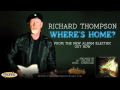 Richard Thompson - Where's Home?