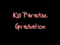 Kill Paradise - Graduation