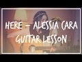 Here - Alessia Cara Guitar Tutorial // Easy Chords